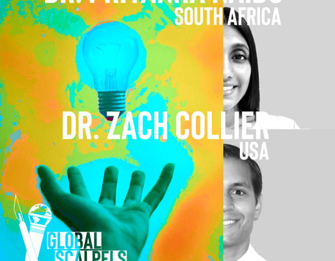 Global Scalpels podcast cover image with outstretched hand reaching for lightbulb and the profile pictures of Drs. Priyanka Naidu and Zach Collier